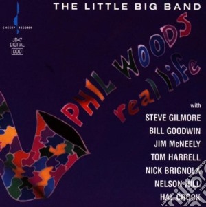 Phil Woods - The Little Big Band Real cd musicale di Phil Woods