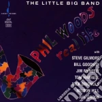 Phil Woods - The Little Big Band Real cd