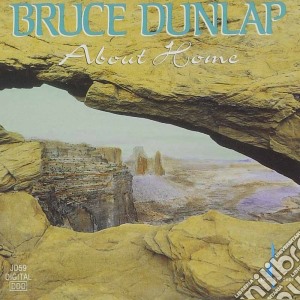 Bruce Dunlap - About Home cd musicale di Dunlap Bruce