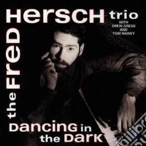 Dancing in the dark cd musicale di The fred hersch trio