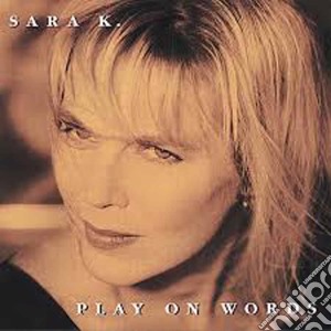 Sara K. - Play On Words cd musicale di Sara K.