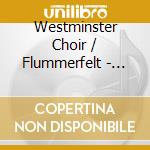 Westminster Choir / Flummerfelt - Like As A Hart: Psalms & Spiritual Songs cd