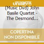(Music Dvd) John Basile Quartet - The Desmond Project