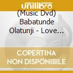 (Music Dvd) Babatunde Olatunji - Love Drum Talk cd musicale di Babatunde Olatunji