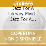 Jazz For A Literary Mind - Jazz For A Literary Mind cd