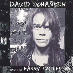 David Johansen & The Harry Smiths - David Johansen & The Harry Smiths cd musicale di JOHANSEN DAVID