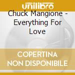 Chuck Mangione - Everything For Love cd