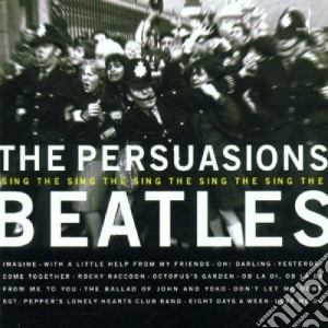 Sing the beatles - persuasions cd musicale di The Persuasions