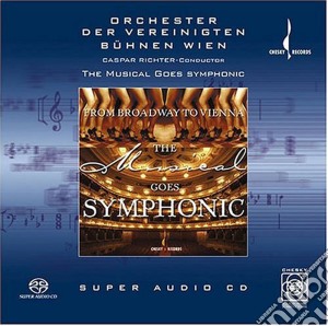 Orchester Der Vereinigten Buhnen Wien - Musical Symphonic (Sacd) cd musicale di ARTISTI VARI