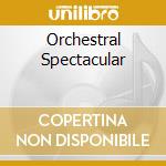 Orchestral Spectacular cd