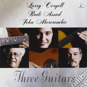 L.coryell/b.assad/j.abercrombie - Three Guitars cd musicale di Coryell/assad/abercombie