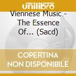 Viennese Music - The Essence Of... (Sacd) cd musicale di Viennese Music (sacd)