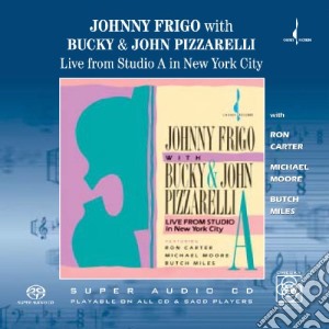 Johnny Frigo & B.&j. Pizzarelli - Live From Studio A N.y. cd musicale di FRIGO JOHN/B.&J.PIZZARELLI