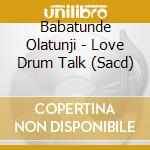 Babatunde Olatunji - Love Drum Talk (Sacd) cd