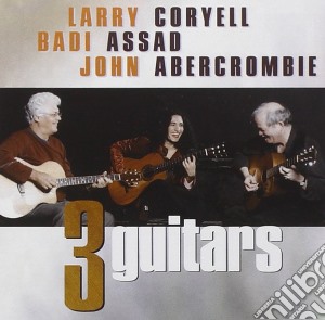L.coryell/badi Assad/j.abercrombie - Three Guitars cd musicale di L.coryell/badi Assad/j.abercrombie