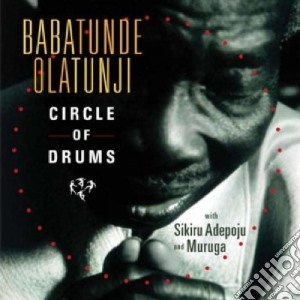 Circle of drums cd musicale di Babatunde Olatunji