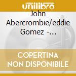 John Abercrombie/eddie Gomez - Structures (Sacd) cd musicale di JOHN ABERCROMBIE/EDDIE GOMEZ