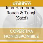 John Hammond - Rough & Tough (Sacd) cd