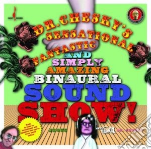 Dr. Chesky's - Sensational Sound Show cd musicale di Dr. Chesky's