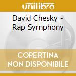 David Chesky - Rap Symphony cd musicale di David Chesky