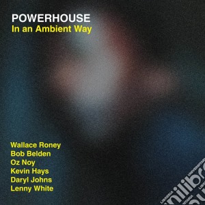 Powerhouse - In An Ambient Way cd musicale di Powerhouse