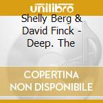 Shelly Berg & David Finck - Deep. The cd musicale di Shelly Berg & David Finck