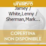 Jamey / White,Lenny / Sherman,Mark Haddad - Explorations In Space & Time cd
