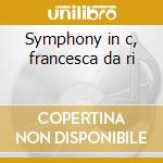 Symphony in c, francesca da ri cd
