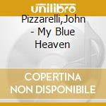Pizzarelli,John - My Blue Heaven cd