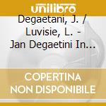Degaetani, J. / Luvisie, L. - Jan Degaetini In Concert Volume 1 cd musicale di Degaetani, J./Luvisie, L.