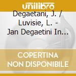 Degaetani, J. / Luvisie, L. - Jan Degaetini In Concert Volume 1 cd