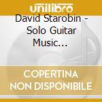 David Starobin - Solo Guitar Music Performed On 19Th cd musicale di Mauro Giuliani