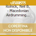 Rolnick, Neil B. - Macedonian Airdrumming With Gamelan cd