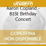 Aaron Copland - 81St Birthday Concert cd