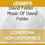 David Felder - Music Of David Felder cd