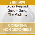Giulio Regondi Guild - Guild, The Giulio Regondi cd musicale di Giulio Regondi