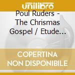 Poul Ruders - The Chrismas Gospel / Etude & Ricercare - Olaf Elts - Danish National Symphony cd
