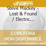Steve Mackey - Lost & Found / Electric Guitar Music cd