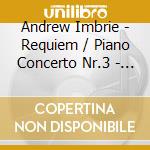 Andrew Imbrie - Requiem / Piano Concerto Nr.3 - Riverside Symphony cd musicale di Andrew Imbrie
