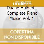 Duane Hulbert - Complete Piano Muisic Vol. 1 cd musicale di Glazunov alexander k