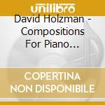 David Holzman - Compositions For Piano '20-'52 cd