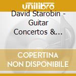 David Starobin - Guitar Concertos & Solos cd