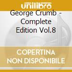 George Crumb - Complete Edition Vol.8