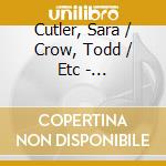 Cutler, Sara / Crow, Todd / Etc - Concertino, Sextet, Pianopieces cd
