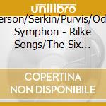 Lieberson/Serkin/Purvis/Odense Symphon - Rilke Songs/The Six Realms/Horn Concer cd musicale di Lieberson/Serkin/Purvis/Odense Symphon
