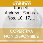 Rangell, Andrew - Sonatas Nos. 10, 17, 24, 9 & 27 cd musicale di Rangell, Andrew