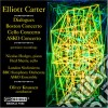 Elliott Carter - Dialogues, Boston Concerto cd musicale di Elliott Carter