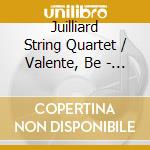 Juilliard String Quartet / Valente, Be - String Quartets With Soprano cd