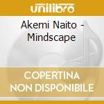 Akemi Naito - Mindscape cd musicale di Akemi Naito