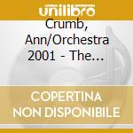 Crumb, Ann/Orchestra 2001 - The River Of Life/Unto The Hills (2 Cd) cd